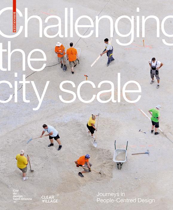 Challenging The City Scale by Cité du Design, CLEAR VILLAGE