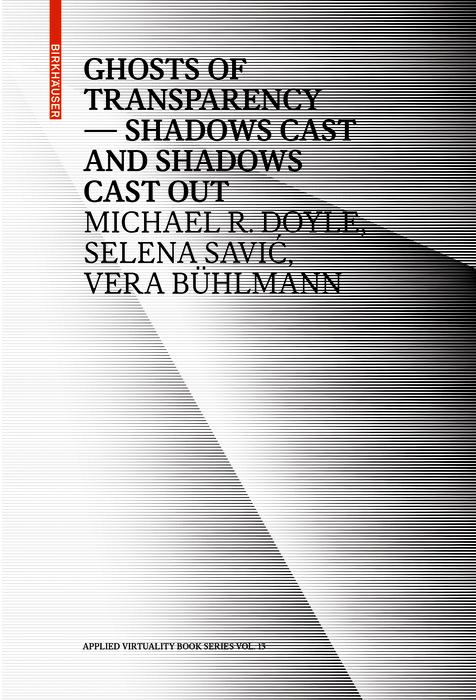 Ghosts of Transparency by Michael R. Doyle, Selena Savić, Vera Bühlmann