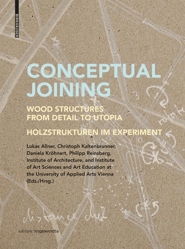 Conceptual Joining by Christoph Kaltenbrunner, Daniela Kröhnert, Institute of Architecture at the University of Applied Arts Vienna, Institute of Art Sciences and Art Education at the University of Applied Arts Vienna, Lukas Allner, Philipp Reinsberg