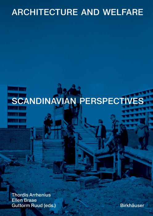 Architecture and Welfare by Ellen Braae, Guttorm Ruud, Thordis Arrhenius