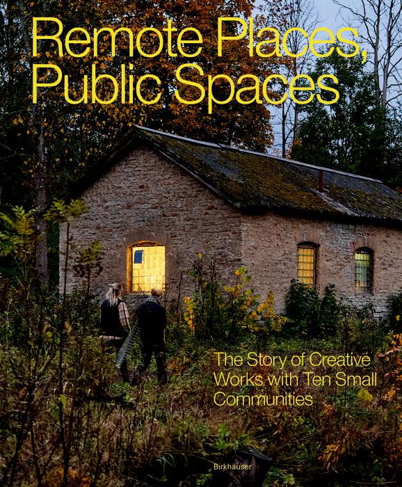 Remote Places, Public Spaces by Annalinda De Rosa, Davide Fassi, Human Cities - SMOTIES, Inge Eller, Michael Dumiak