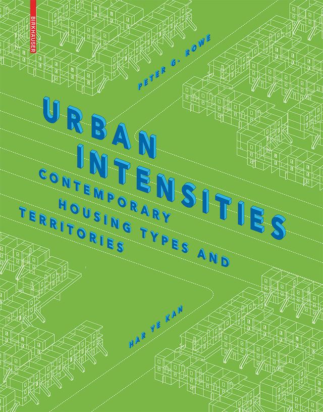 Urban Intensities by Har Ye Kan, Peter G. Rowe