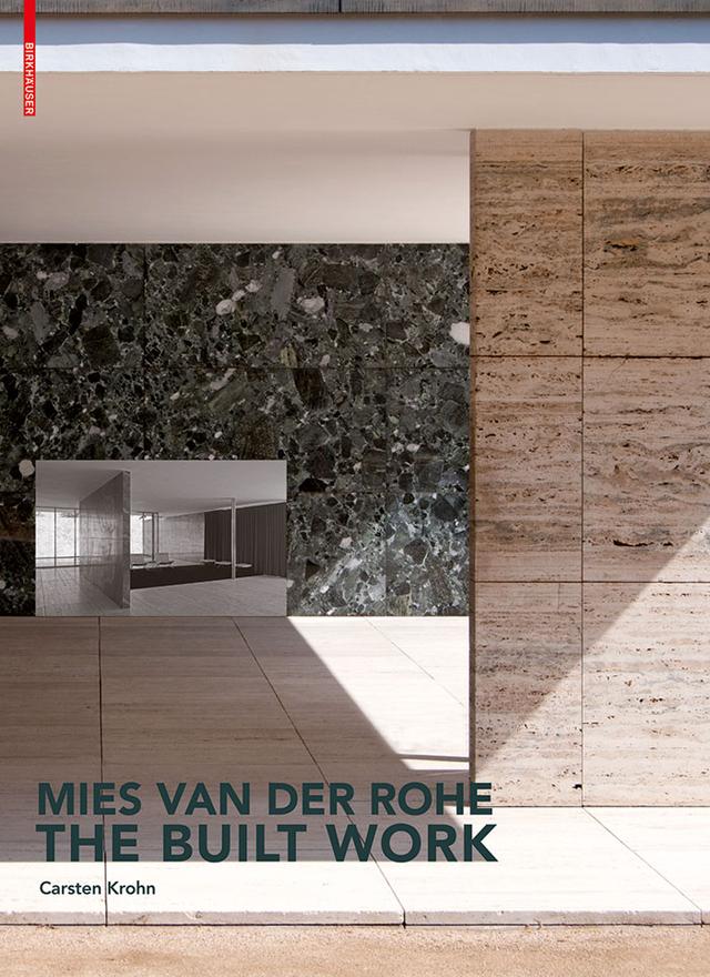 Mies van der Rohe – The Built Work by Carsten Krohn