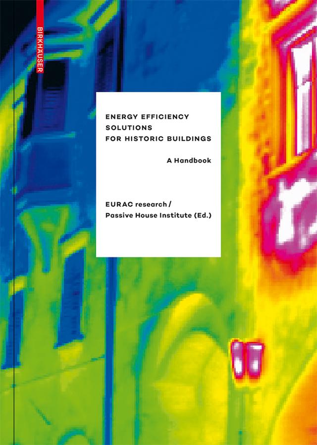 Energy Efficiency Solutions for Historic Buildings by Alexandra (EURAC research) Troi, Zeno (Passive House Institute) Bastian
