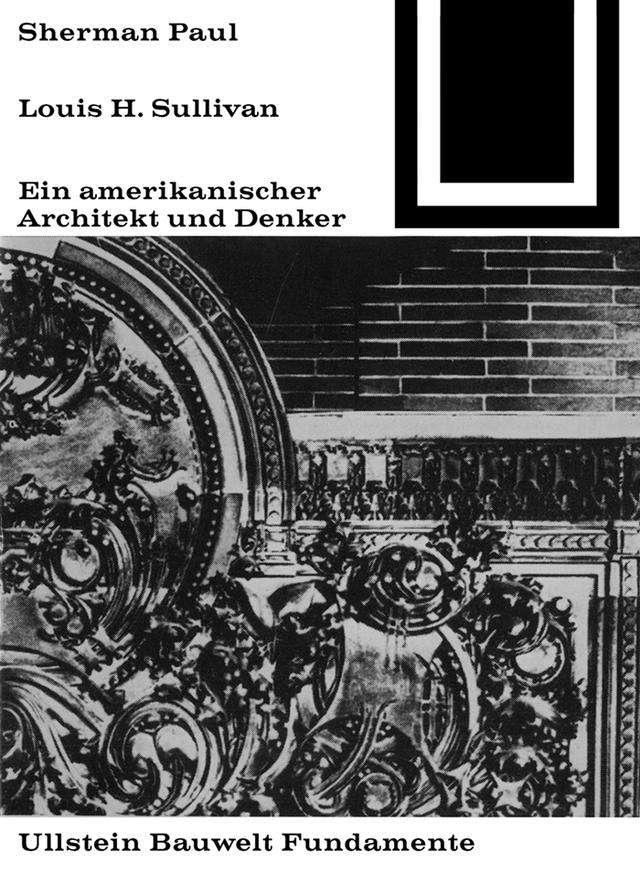 Lewis H. Sullivan, ein amerikanischer Architekt und Denker by Sherman Paul