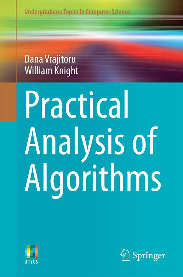 Practical Analysis of Algorithms by Dana Vrajitoru, William Knight