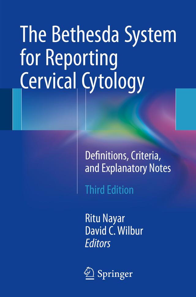 The Bethesda System for Reporting Cervical Cytology by David C. Wilbur, Ritu Nayar