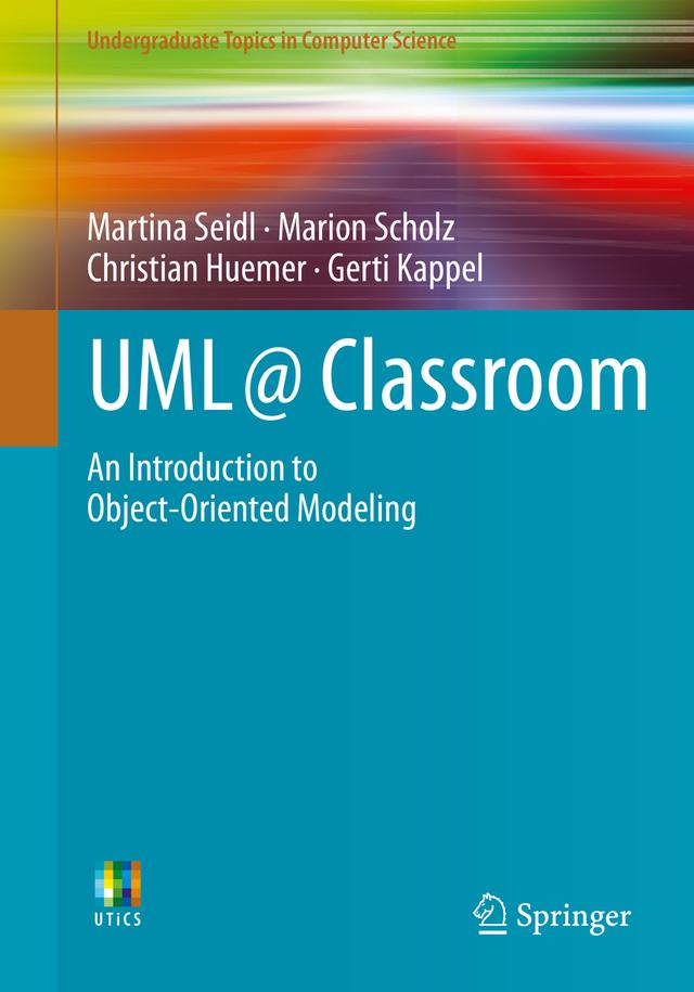 UML @ Classroom by Christian Huemer, Gerti Kappel, Marion Scholz, Martina Seidl