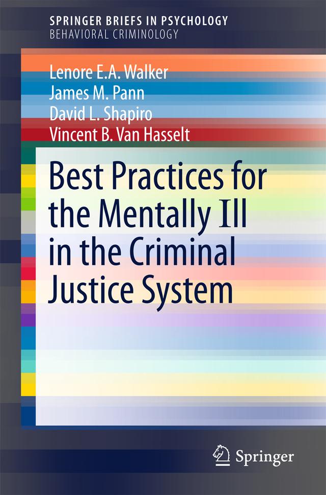 Best Practices for the Mentally Ill in the Criminal Justice System by David L. Shapiro, James M. Pann, Lenore E.A. Walker, Vincent B. Van Hasselt