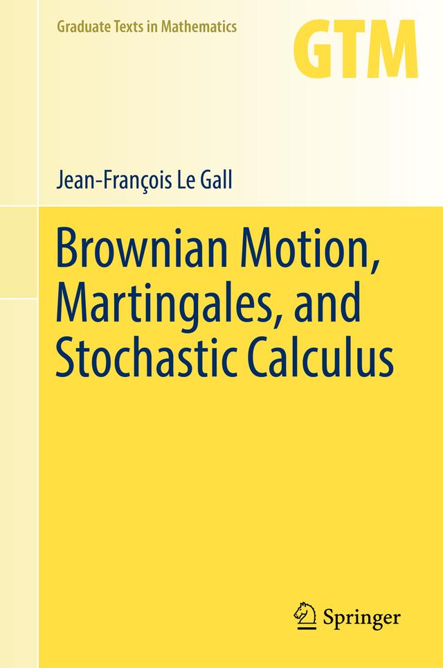 Brownian Motion, Martingales, and Stochastic Calculus by Jean-François Le Gall