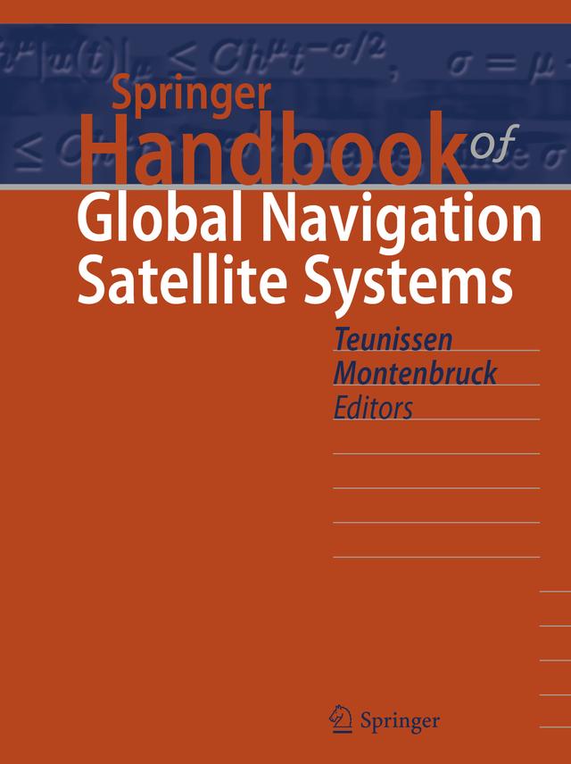 Springer Handbook of Global Navigation Satellite Systems by Oliver Montenbruck, Peter Teunissen