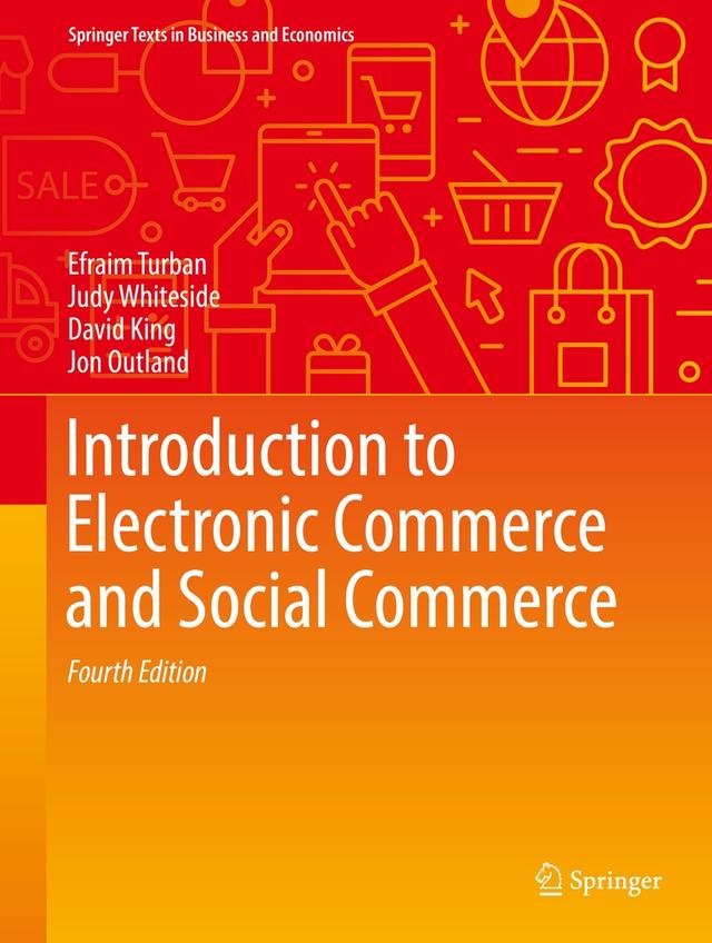 Introduction to Electronic Commerce and Social Commerce by David King, Efraim Turban, Jon Outland, Judy Whiteside