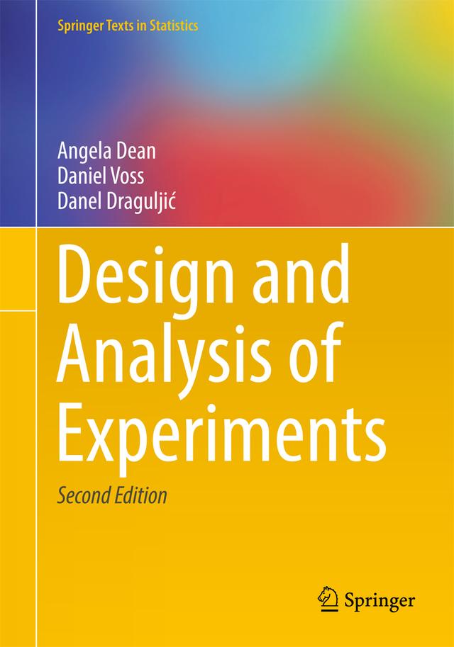 Design and Analysis of Experiments by Angela Dean, Danel Draguljić, Daniel Voss