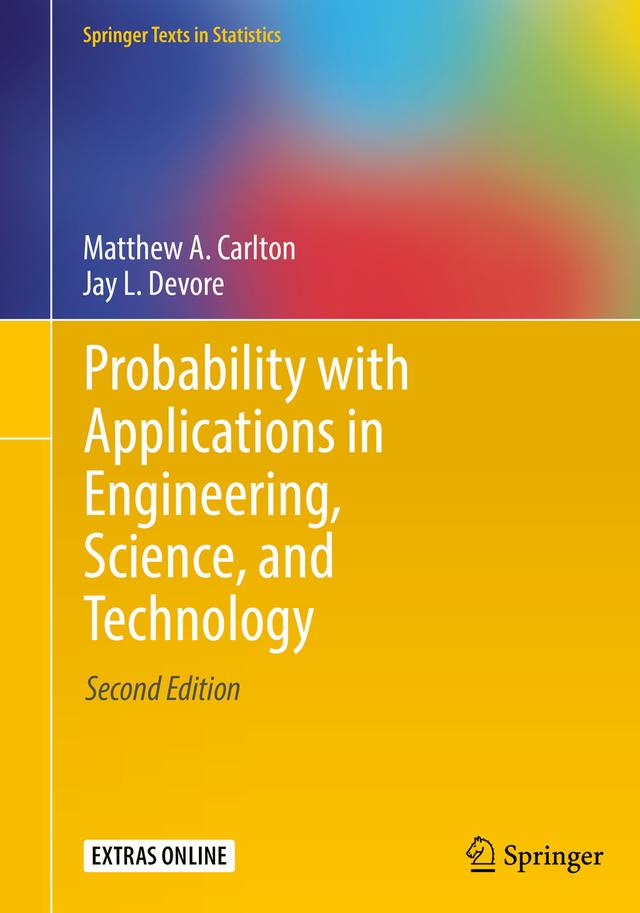 Probability with Applications in Engineering, Science, and Technology by Jay L. Devore, Matthew A. Carlton