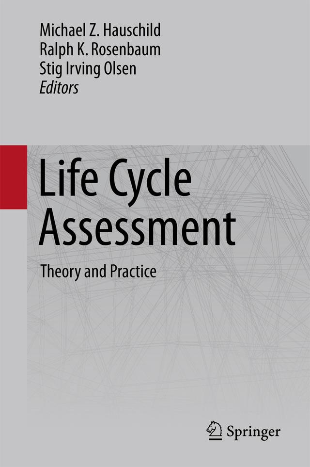 Life Cycle Assessment by Michael Z. Hauschild, Ralph K. Rosenbaum, Stig Irving Olsen