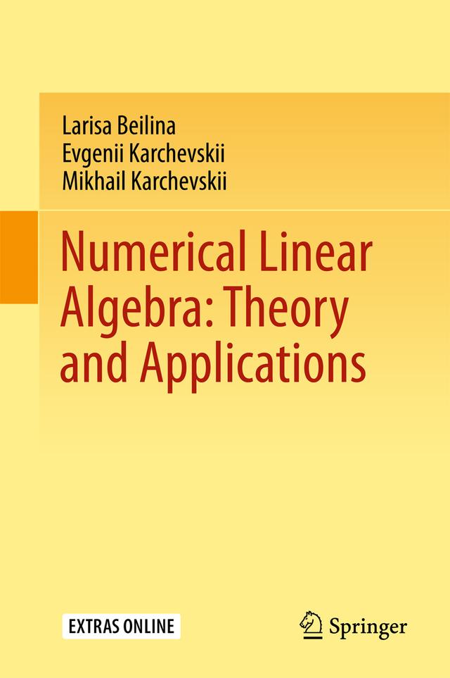 Numerical Linear Algebra: Theory and Applications by Evgenii Karchevskii, Larisa Beilina, Mikhail Karchevskii