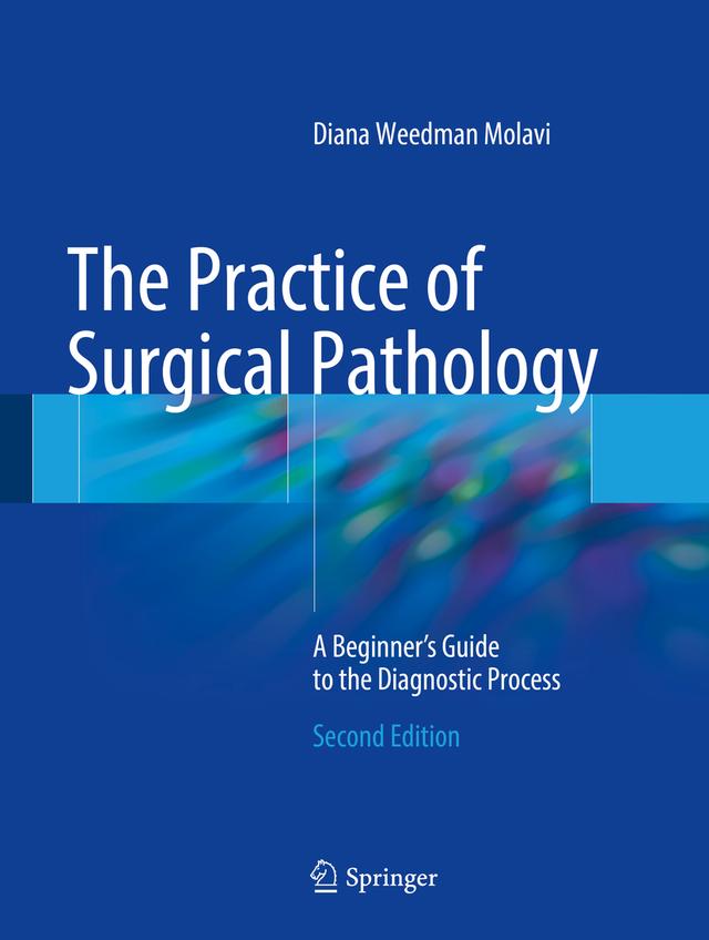 The Practice of Surgical Pathology by Diana Weedman Molavi