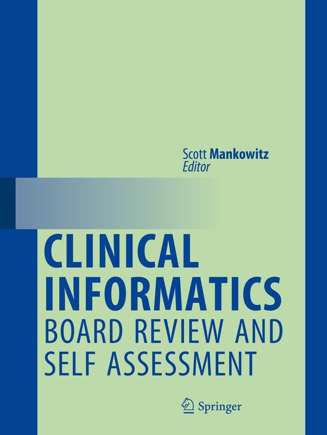 Clinical Informatics Board Review and Self Assessment by Scott Mankowitz
