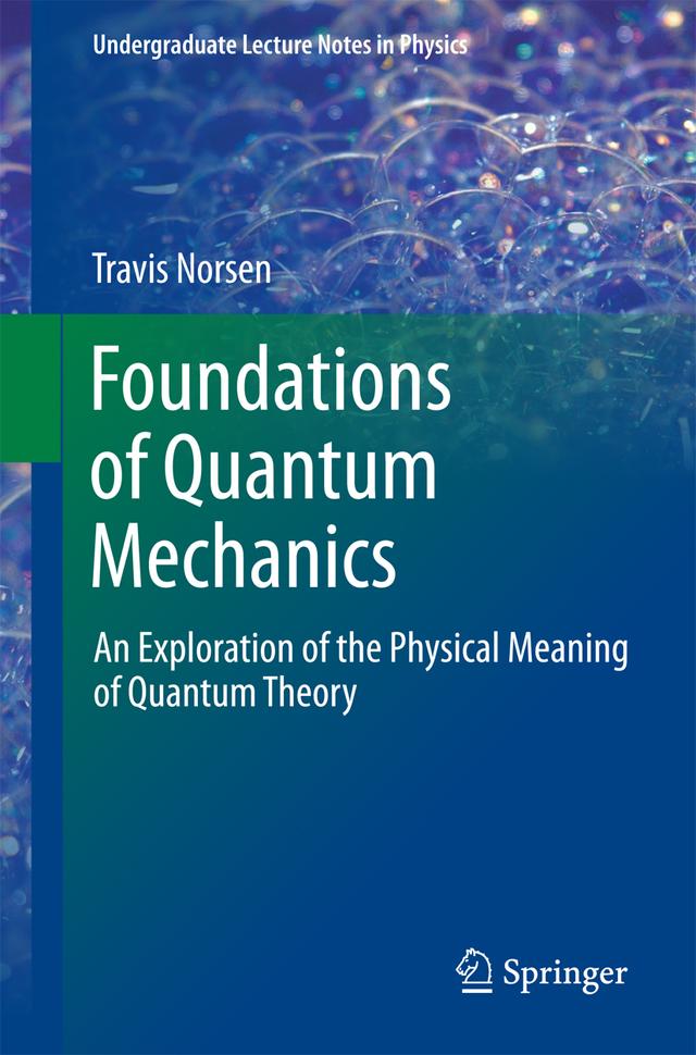 Foundations of Quantum Mechanics by Travis Norsen