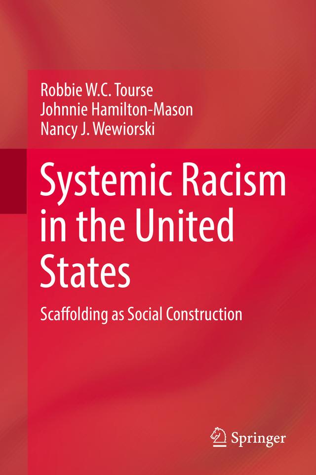 Systemic Racism in the United States by Johnnie Hamilton-Mason, Nancy J. Wewiorski, Robbie W.C. Tourse