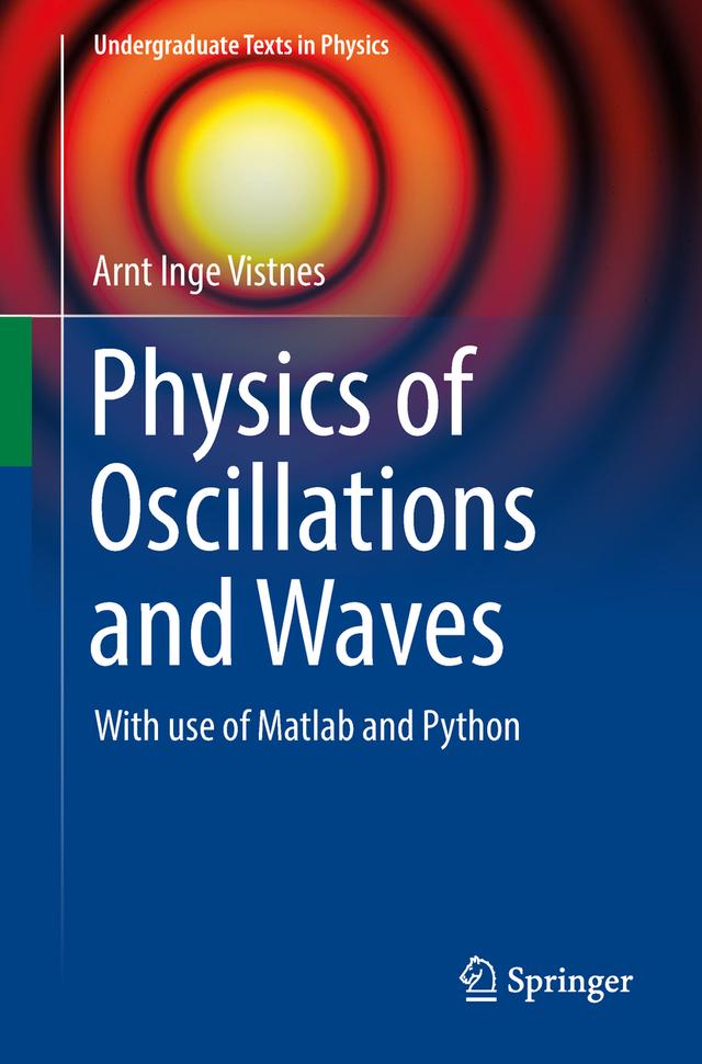 Physics of Oscillations and Waves by Arnt Inge Vistnes
