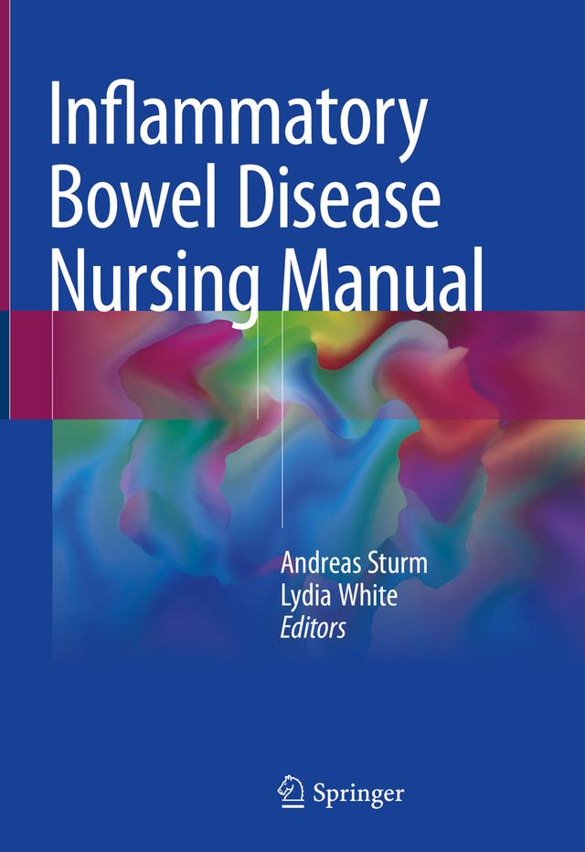 Inflammatory Bowel Disease Nursing Manual by Andreas Sturm, Lydia White