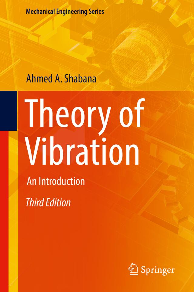 Theory of Vibration by Ahmed A. Shabana