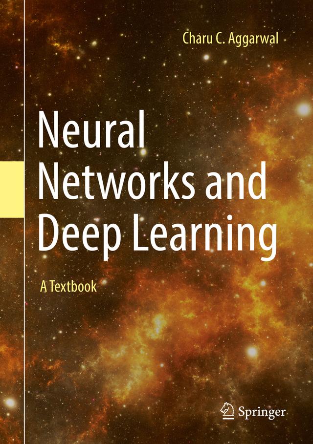 Neural Networks and Deep Learning by Charu C. Aggarwal