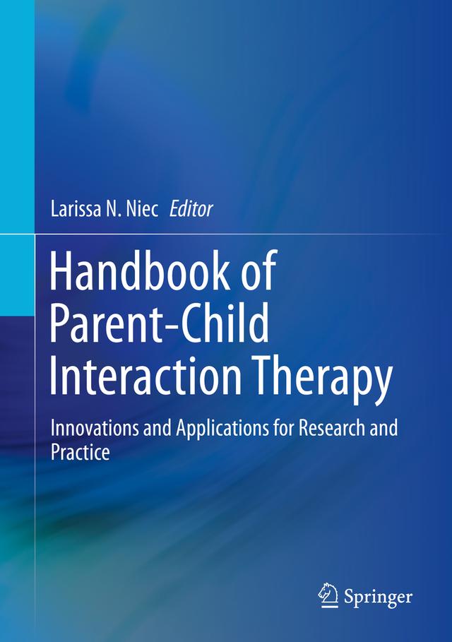 Handbook of Parent-Child Interaction Therapy by Larissa N. Niec