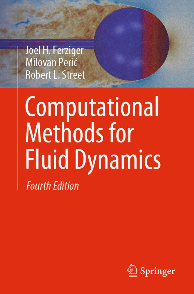 Computational Methods for Fluid Dynamics by Joel H. Ferziger, Milovan Perić, Robert L. Street