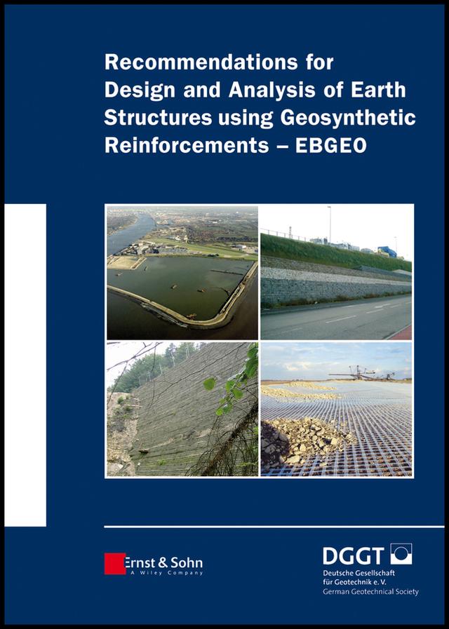 Recommendations for Design and Analysis of Earth Structures using Geosynthetic Reinforcements - EBGEO by Alan Johnson, Deutsche Gesellschaft für Geotechnik