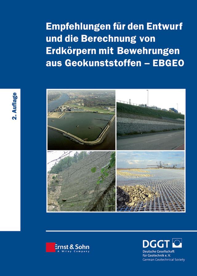 Empfehlungen für den Entwurf und die Berechnung von Erdkörpern mit Bewehrungen aus Geokunststoffen (EBGEO) by Deutsche Gesellschaft für Geotechnik
