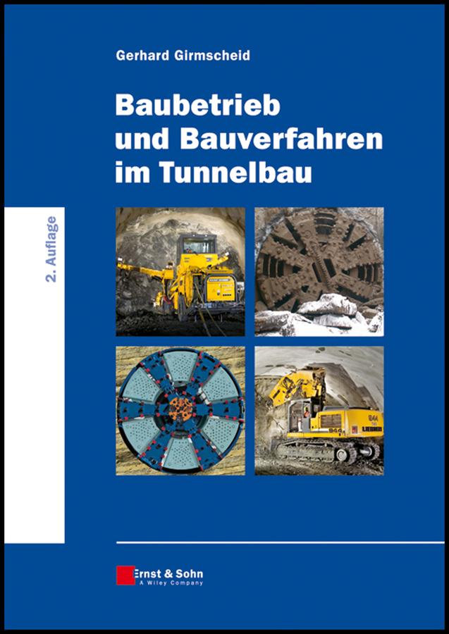 Baubetrieb und Bauverfahren im Tunnelbau