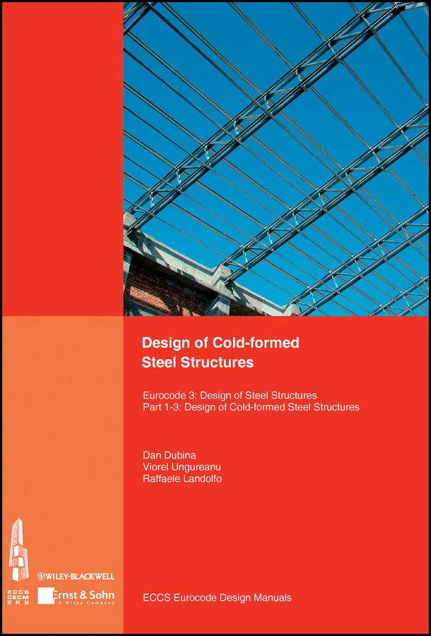 Design of Cold-formed Steel Structures by Associacao Portuguesa de, ECCS - European Convention for Constructional Steelwork