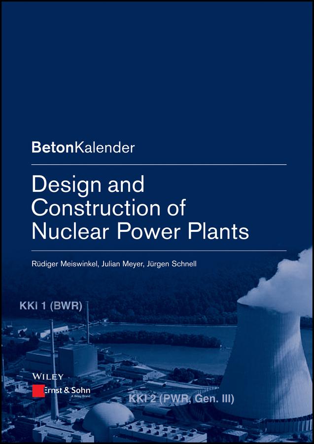 Design and Construction of Nuclear Power Plants