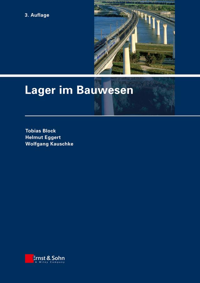 Lager im Bauwesen by Helmut Eggert, Tobias Block, Wolfgang Kauschke