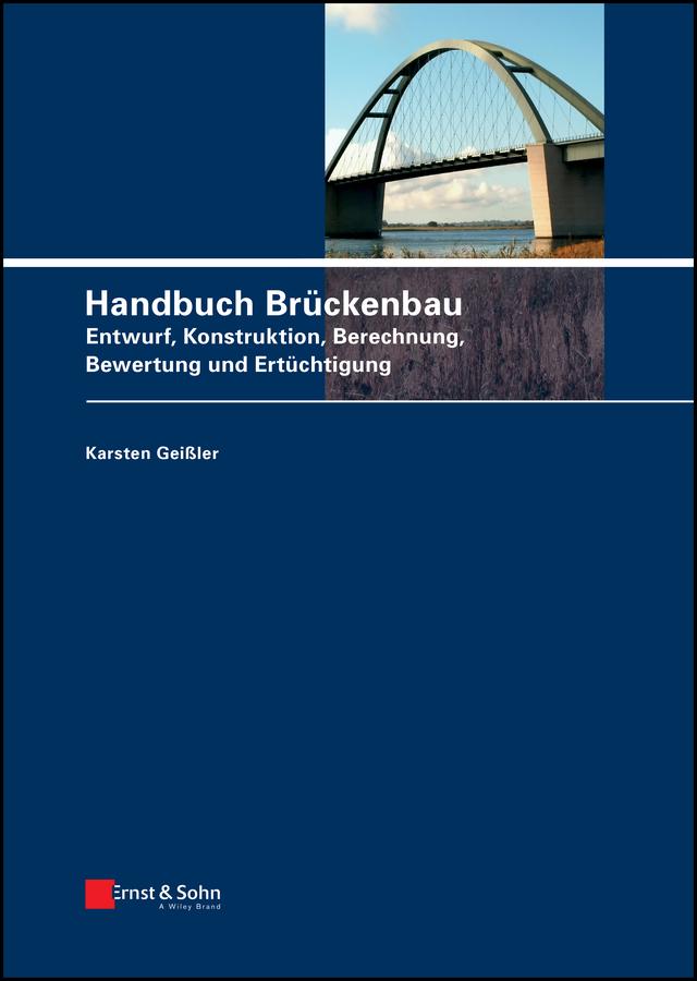 Handbuch Brückenbau by Karsten Geißler