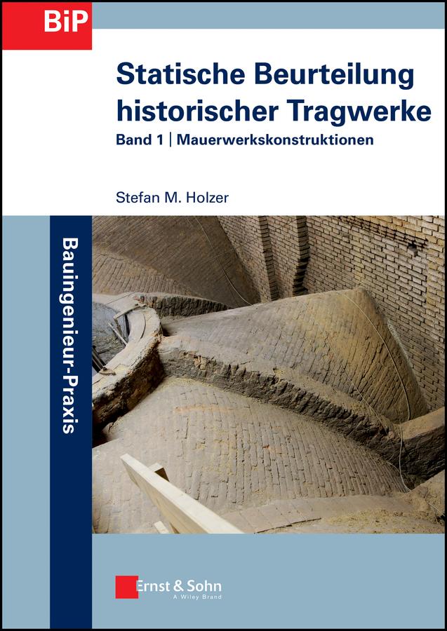 Statische Beurteilung historischer Tragwerke by Bernd Köck, Stefan Holzer