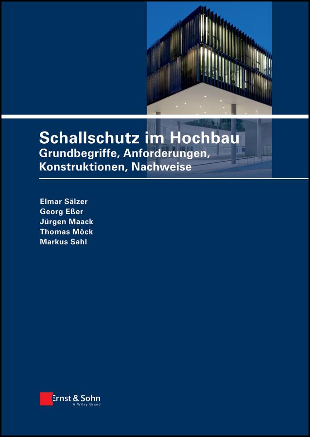 Schallschutz im Hochbau by Elmar Sälzer, Georg Eßer, Jürgen Maack, Markus Sahl, Thomas Möck
