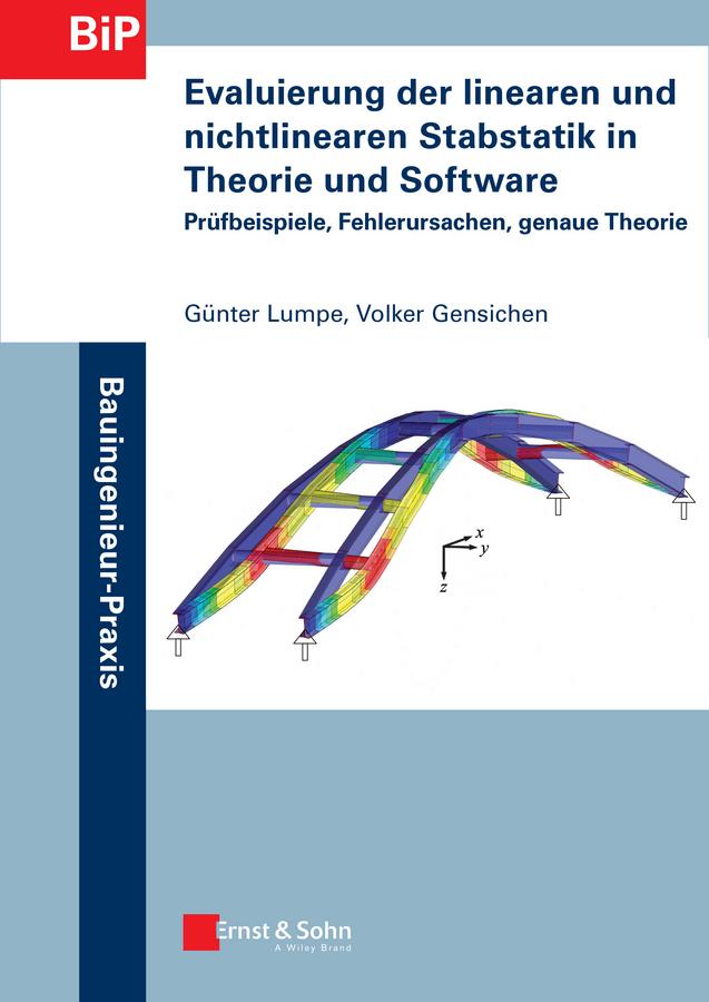 Evaluierung der linearen und nichtlinearen Stabstatik in Theorie und Software by Günter Lumpe, Volker Gensichen
