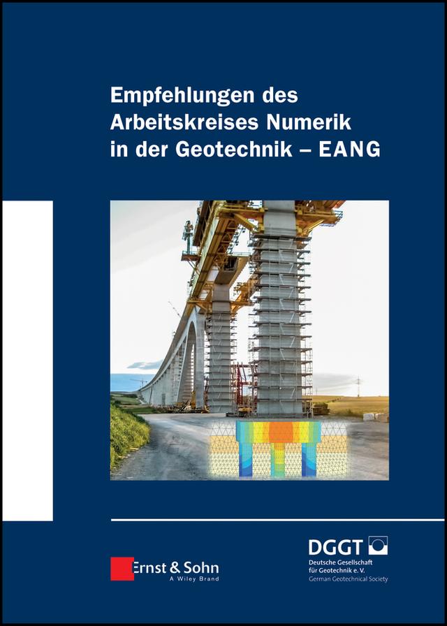 Empfehlungen des Arbeitskreises "Numerik in der Geotechnik" - EANG by Deutsche Gesellschaft für Geotechnik
