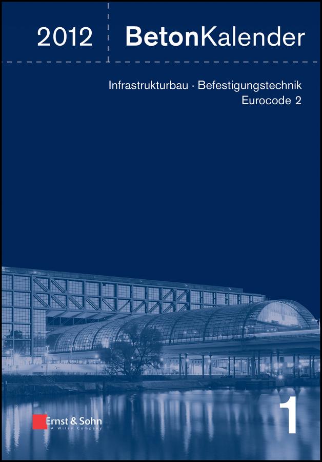 Beton-Kalender 2012 by Frank Fingerloos, Johann-Dietrich Wörner, Konrad Bergmeister
