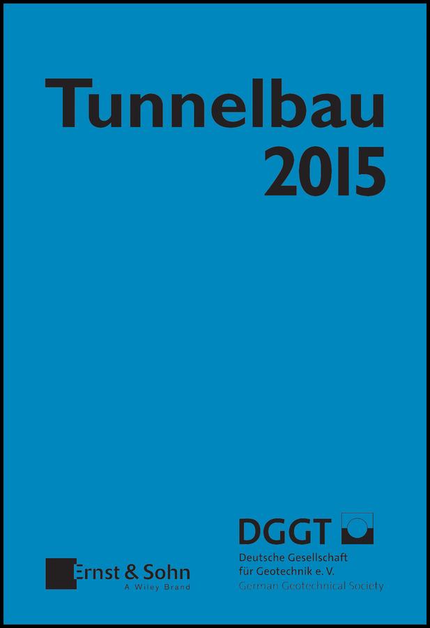 Tunnelbau 2015 by Deutsche Gesellschaft für Geotechnik