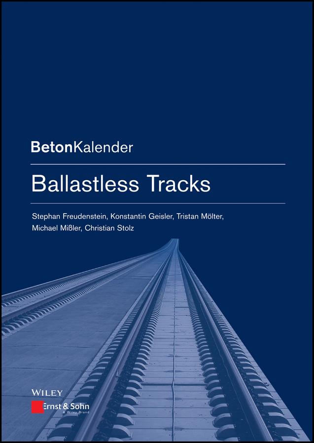 Ballastless Tracks by Christian Stolz, Konstantin Geisler, Michael Missler, Stephan Freudenstein, Tristan Molter