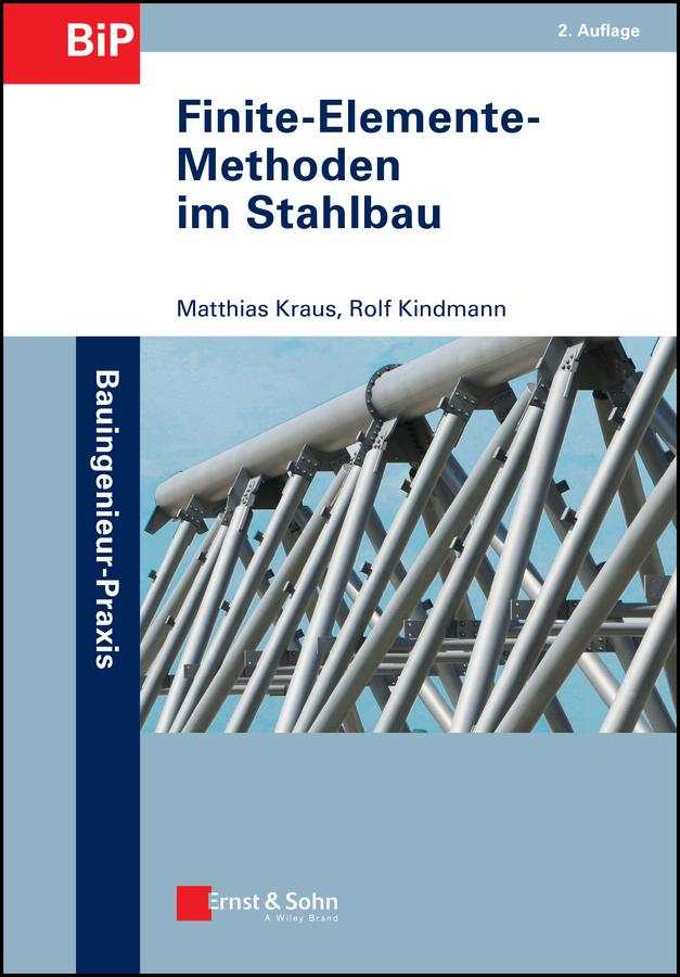 Finite-Elemente-Methoden im Stahlbau by Matthias Kraus, Rolf Kindmann