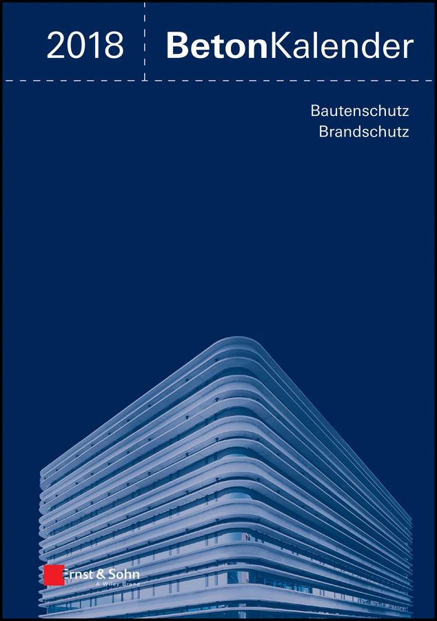 Beton-Kalender 2018 by Frank Fingerloos, Johann-Dietrich Wörner, Konrad Bergmeister