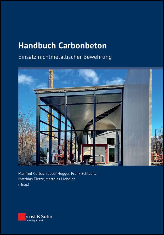 Handbuch Carbonbeton by Frank Schladitz, Josef Hegger, Manfred Curbach, Matthias Lieboldt, Matthias Tietze