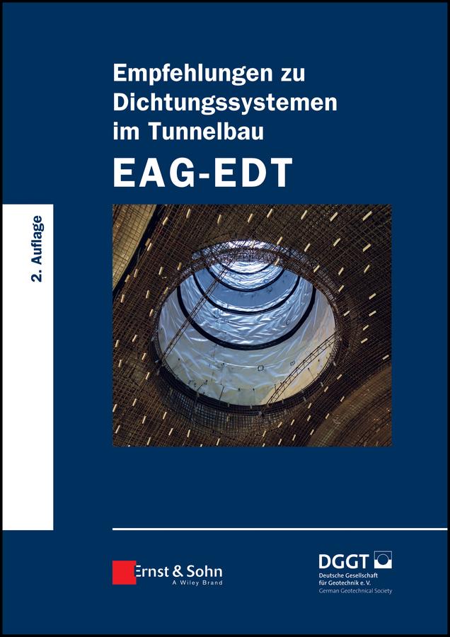 Empfehlungen zu Dichtungssystemen im Tunnelbau EAG-EDT by Deutsche Gesellschaft für Geowissen