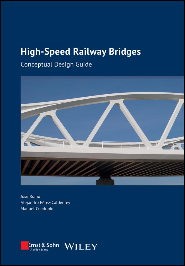 High-speed Railway Bridges by Alejandro Perez-Caldentey, José Romo, Manuel Cuadrado