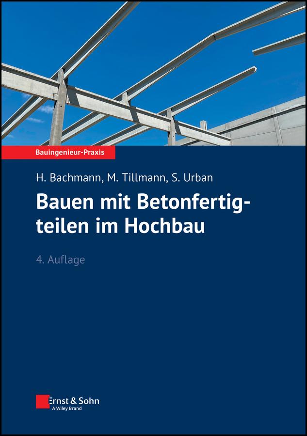 Bauen mit Betonfertigteilen im Hochbau by Hubert Bachmann, Mathias Tillmann, Susanne Urban